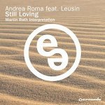 Слушать Still Loving (Original Mix) - Andrea Roma feat. Leusin онлайн