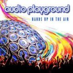Слушать Hands Up In The Air - Audio Playground онлайн
