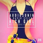 Слушать Rich Girl (Miss California) (Radio Edit) - Audiosonik & David Celine онлайн