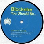 Слушать You Should Be... - Blockster онлайн