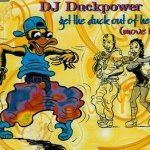 Get The Duck Out Of Here (7 Inch) - DJ Duckpower