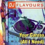 Слушать Your Caress - DJ Flavours онлайн
