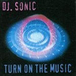 Turn On the Music (Singleturn) - DJ Sonic