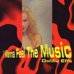 Слушать I Wanna Feel The Music (Club Mix) - Dabliu Effe онлайн