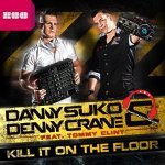 Слушать Kill It On The Floor (Empyre One Remix) - Danny Suko & Denny Crane feat. Tommy Clint онлайн