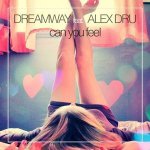 Слушать Can You Feel (Radio Edit) - Dreamway feat. Alex Dru онлайн