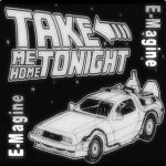 Слушать Take Me Home Tonight (Original Radio Mix) - E-Magine онлайн