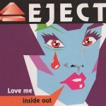Слушать Love Me Inside Out - Eject онлайн