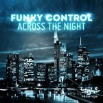 Across The Night (Radio Edit) - Funky Control