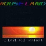 Слушать I Love You Tonight - House Land онлайн