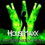 Слушать Let The Music Play (Radio Edit) - HouseMaxx Project онлайн
