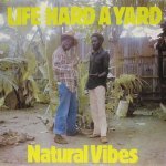 Natural vibes - Life Hard a Yard