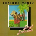 Serious Times - Lloyd Lovindeer
