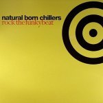 Rock The Funky Beats - Natural Born Chillers