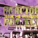 Слушать Give me attitude (radio mix) - Reactor Project онлайн