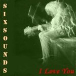 Слушать I Love You (Original) - Six Sounds онлайн