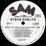 Слушать Don't Give Your Love Away (Shep Pettibone Mix) [Remastered] - Steve Shelto онлайн